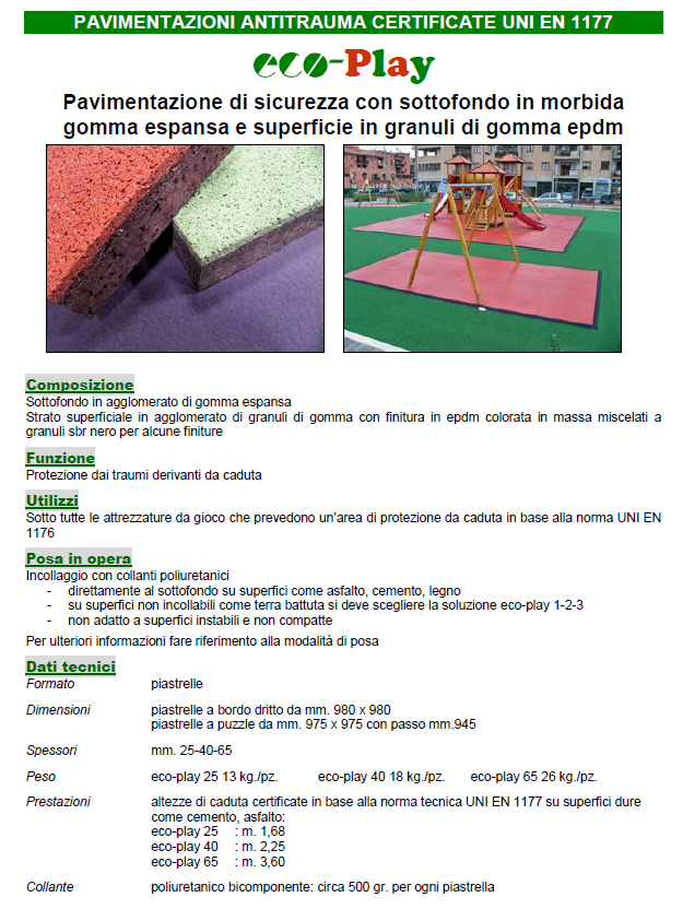 Eco-Play Pavimentazione di sicurezza con sottofondo in morbida gomma espansa e superficie in granuli di gomma epdm PAVIMENTAZIONI ANTITRAUMA CERTIFICATE UNI EN 1177