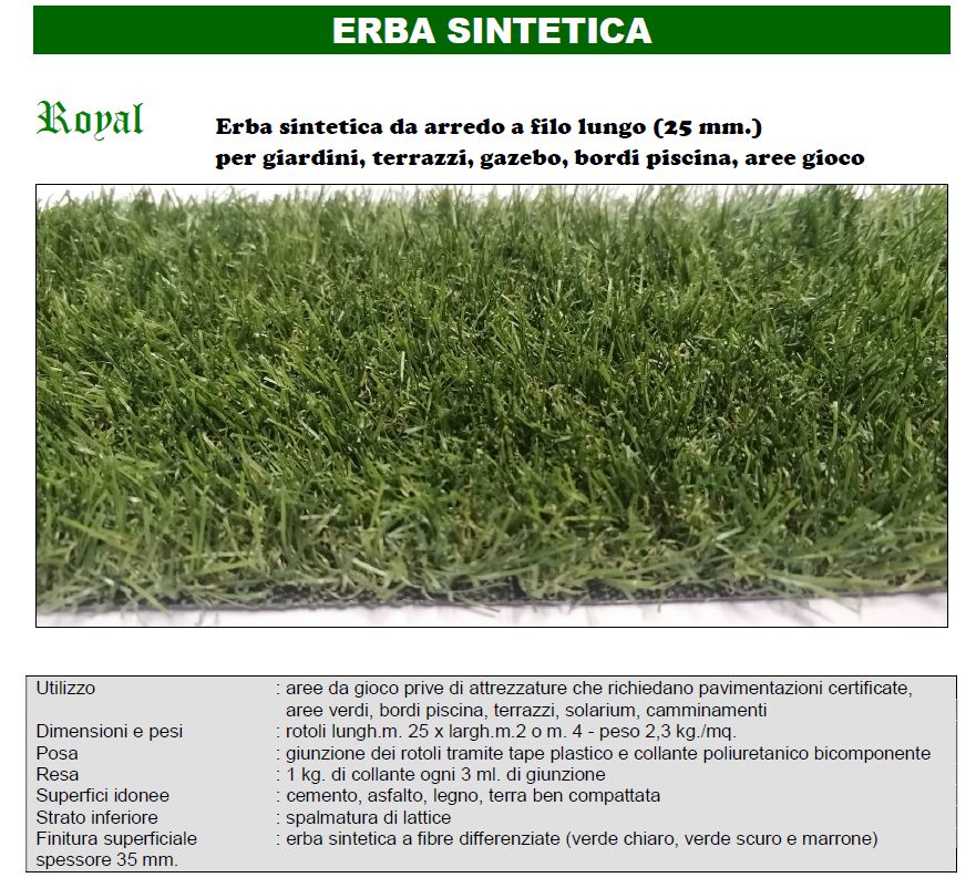 ERBA SINTETICA Royal Erba sintetica da arredo a filo lungo (25 mm.) per giardini, terrazzi, gazebo, bordi piscina, aree gioco
